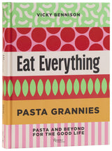 Pasta Grannies: Eat Everything