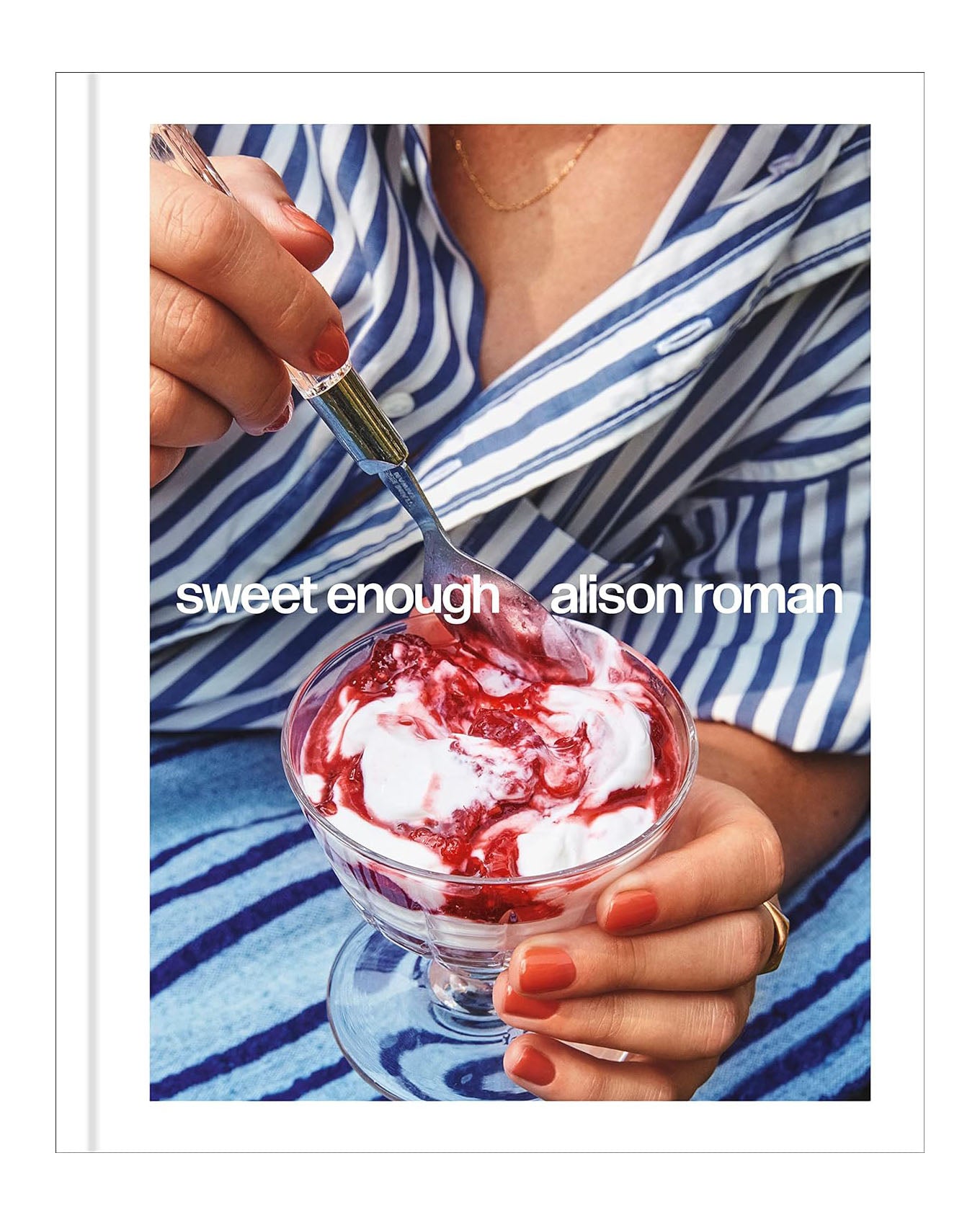 Sweet Enough: A Dessert Cookbook